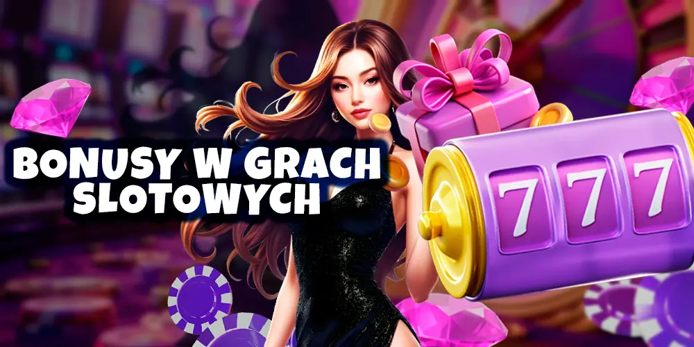 Bonusy w grach slotowych w kasynie.